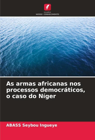 As armas africanas nos processos democráticos, o caso do Níger