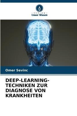 DEEP-LEARNING-TECHNIKEN ZUR DIAGNOSE VON KRANKHEITEN