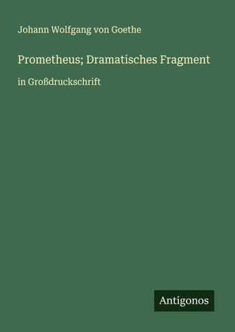 Prometheus; Dramatisches Fragment
