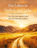 Ein Leben in Freiheit und Liebe
