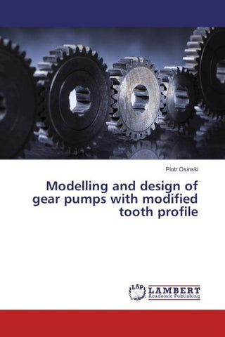 Modelling and design of gear pumps with modified tooth profile
