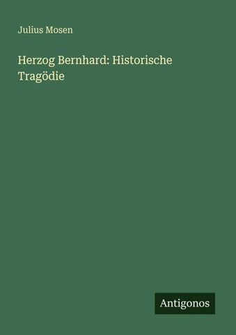 Herzog Bernhard: Historische Tragödie