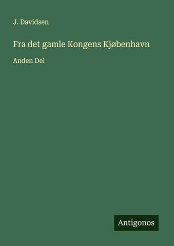 Fra det gamle Kongens Kjøbenhavn