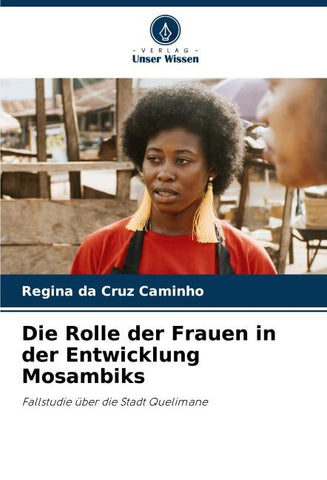 Die Rolle der Frauen in der Entwicklung Mosambiks