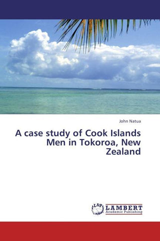 A case study of Cook Islands Men in Tokoroa, New Zealand