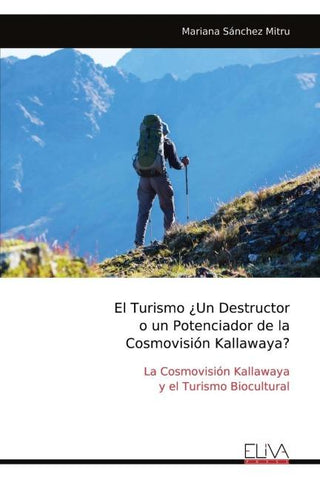 El Turismo ¿Un Destructoro un Potenciador de laCosmovisión Kallawaya?