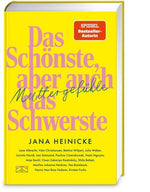 Muttergefühle – Das Schönste, aber auch das Schwerste