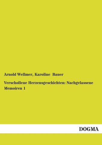 Verschollene Herzensgeschichten: Nachgelassene Memoiren 1