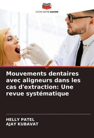 Mouvements dentaires avec aligneurs dans les cas d'extraction: Une revue systématique