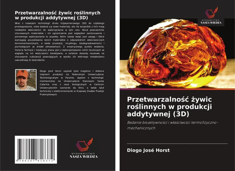 Przetwarzalno¿¿ ¿ywic ro¿linnych w produkcji addytywnej (3D)