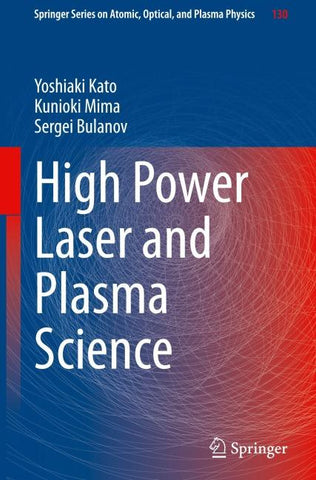High Power Laser and Plasma Science