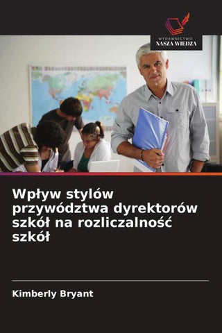 Wp¿yw stylów przywództwa dyrektorów szkó¿ na rozliczalno¿¿ szkó¿