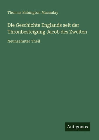 Die Geschichte Englands seit der Thronbesteigung Jacob des Zweiten