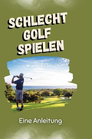 Schlecht Golf spielen