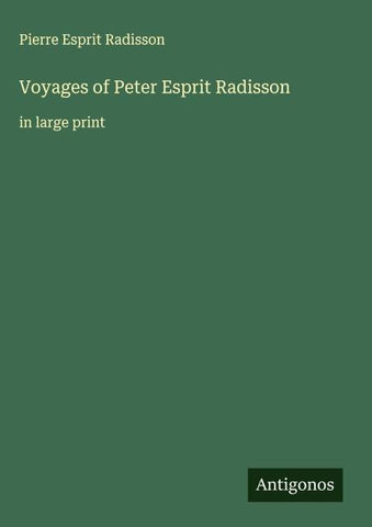 Voyages of Peter Esprit Radisson