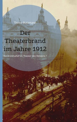 Der Theaterbrand im Jahre 1912