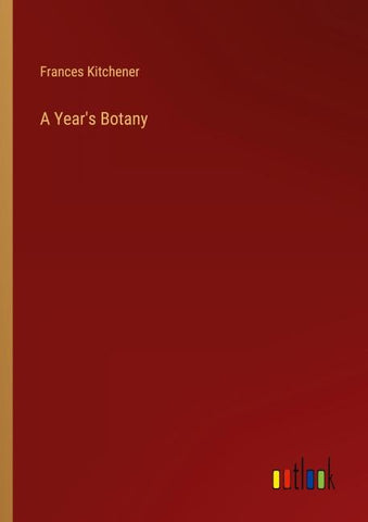 A Year's Botany