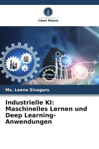 Industrielle KI: Maschinelles Lernen und Deep Learning-Anwendungen