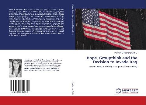 Hope, Groupthink and the Decision to Invade Iraq