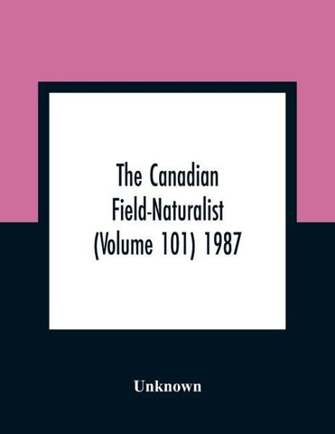 The Canadian Field-Naturalist (Volume 101) 1987