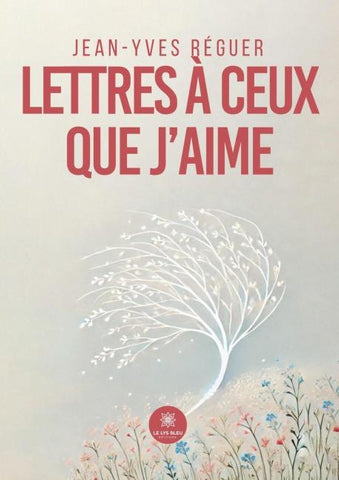 Lettres à ceux que j'aime