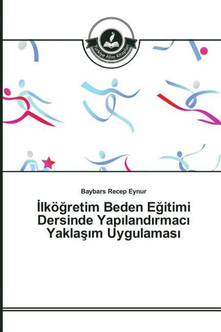 ¿lkö¿retim Beden E¿itimi Dersinde Yap¿land¿rmac¿ Yakla¿¿m Uygulamas¿