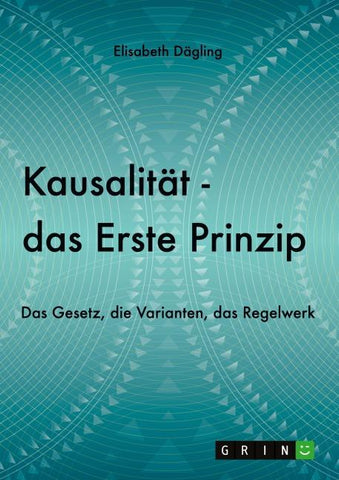 Kausalität - Das Erste Prinzip