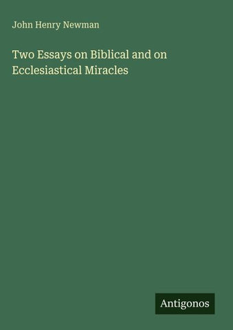 Two Essays on Biblical and on Ecclesiastical Miracles