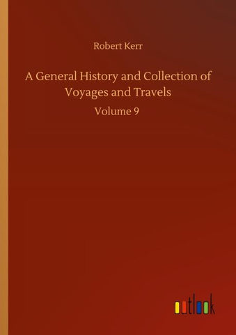 A General History and Collection of Voyages and Travels