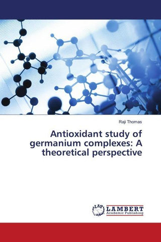 Antioxidant study of germanium complexes: A theoretical perspective