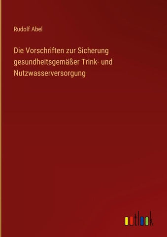 Die Vorschriften zur Sicherung gesundheitsgemäßer Trink- und Nutzwasserversorgung
