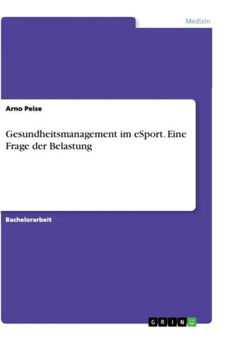 Gesundheitsmanagement im eSport. Eine Frage der Belastung