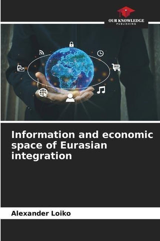 Information and economic space of Eurasian integration