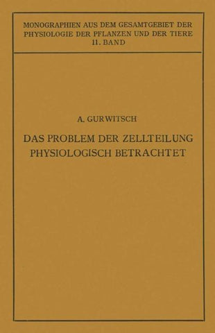 Das Problem der Zellteilung Physiologisch Betrachtet