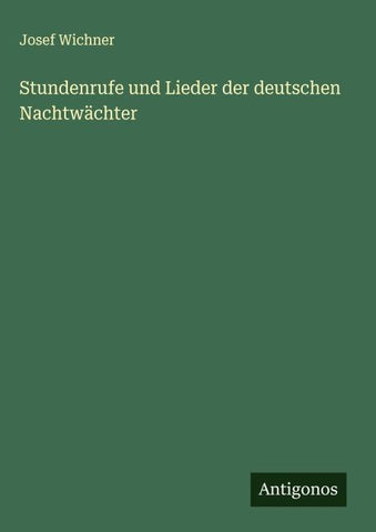 Stundenrufe und Lieder der deutschen Nachtwächter