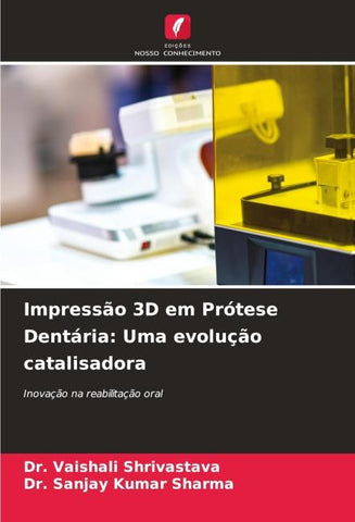 Impressão 3D em Prótese Dentária: Uma evolução catalisadora