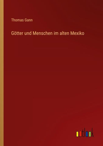 Götter und Menschen im alten Mexiko