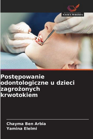 Post¿powanie odontologiczne u dzieci zagro¿onych krwotokiem