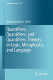 Quantifiers, Quantifiers, and Quantifiers: Themes in Logic, Metaphysics, and Language