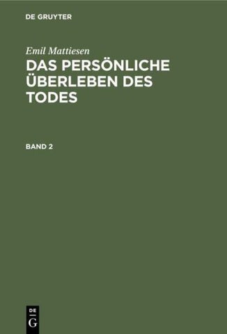 Das persönliche Überleben des Todes. Band 2