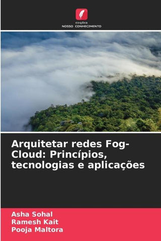Arquitetar redes Fog-Cloud: Princípios, tecnologias e aplicações