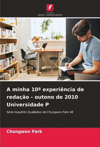 A minha 10ª experiência de redação - outono de 2010 Universidade P