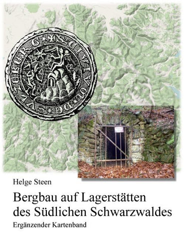 Bergbau auf Lagerstätten des Südlichen Schwarzwaldes - Ergänzender Kartenband