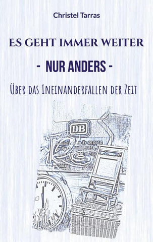 Es geht immer weiter, nur anders