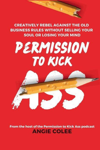 Permission to Kick Ass
