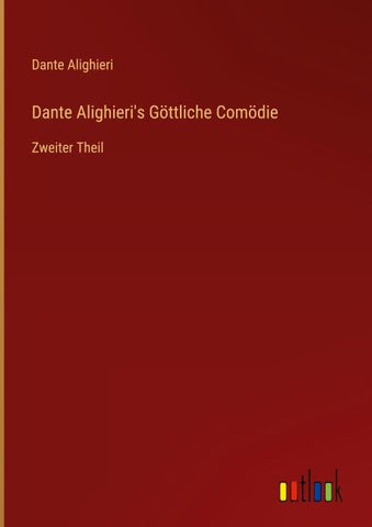 Dante Alighieri's Göttliche Comödie