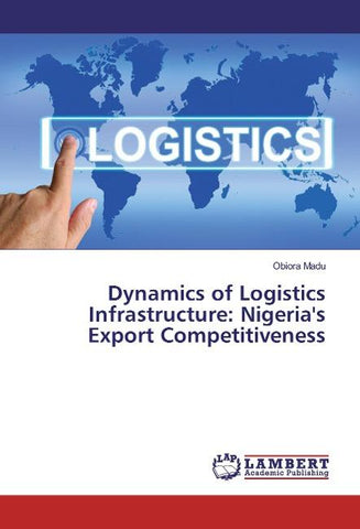 Dynamics of Logistics Infrastructure: Nigeria's Export Competitiveness