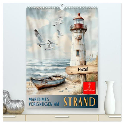 Maritimes Vergnügen am Strand (hochwertiger Premium Wandkalender 2026 DIN A2 hoch), Kunstdruck in Hochglanz