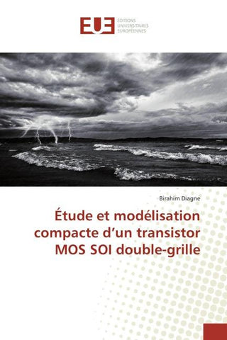 Étude et modélisation compacte d'un transistor MOS SOI double-grille