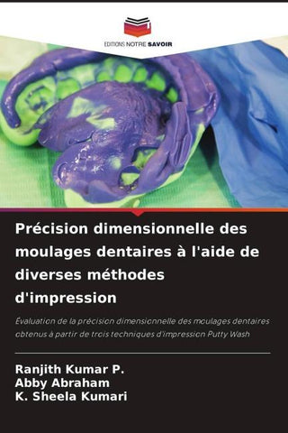 Précision dimensionnelle des moulages dentaires à l'aide de diverses méthodes d'impression